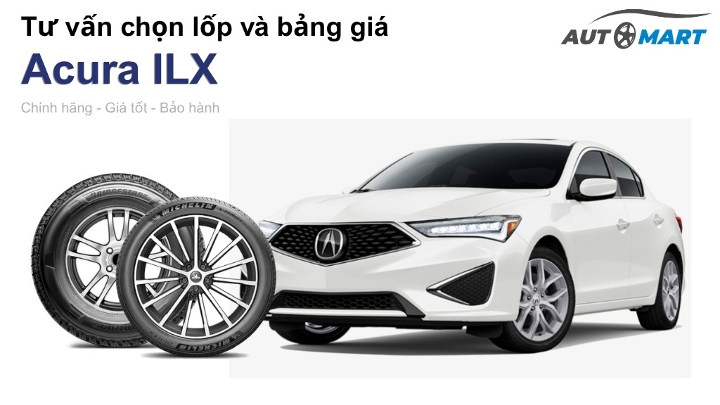 Bảng giá lốp xe Acura ILX chính hãng, ưu đãi mới nhất