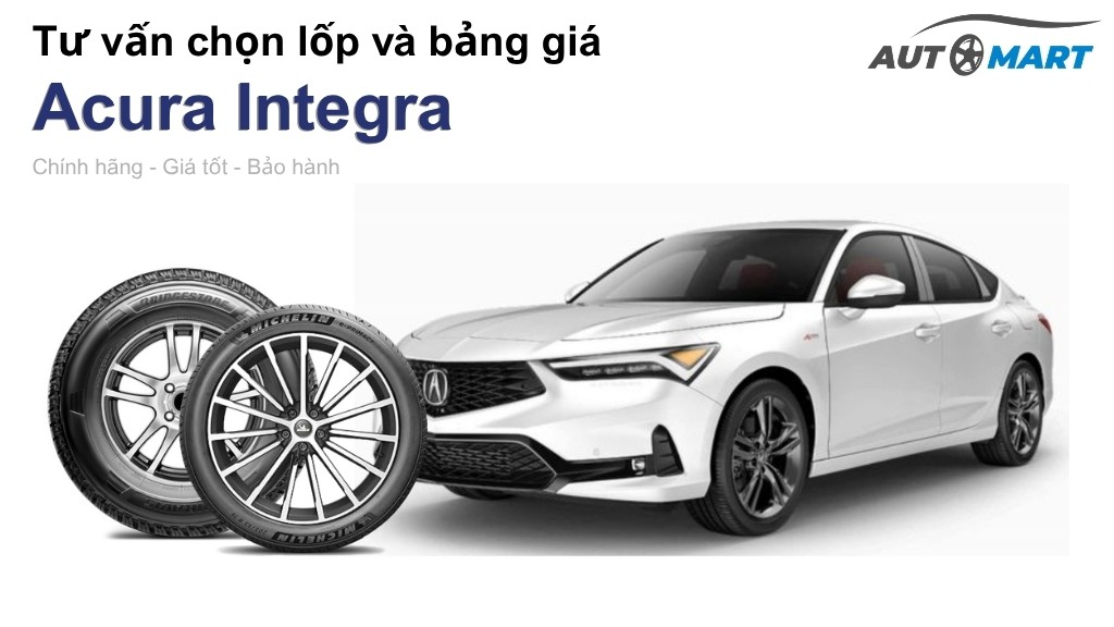 Bảng giá lốp xe Acura Integra chính hãng, ưu đãi mới nhất