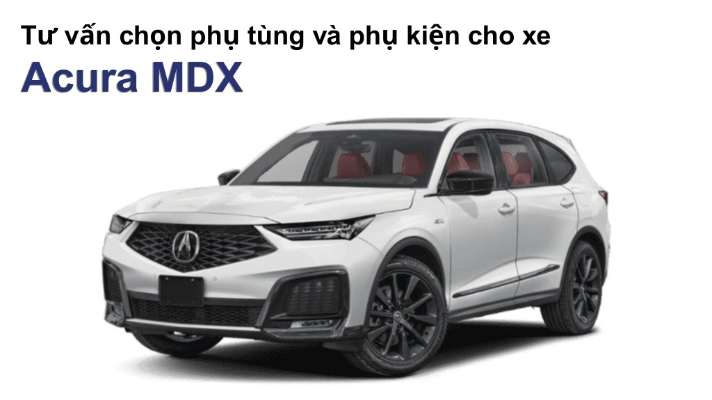 Bảng giá lốp xe Acura MDX chính hãng, ưu đãi mới nhất