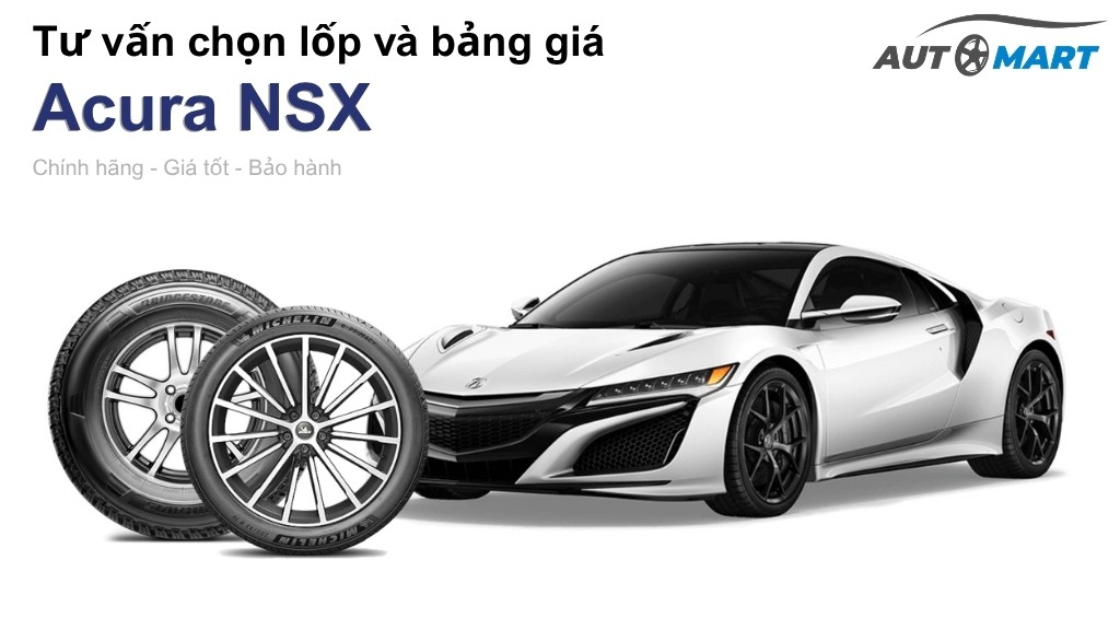 Bảng giá lốp xe Acura NSX chính hãng, ưu đãi mới nhất