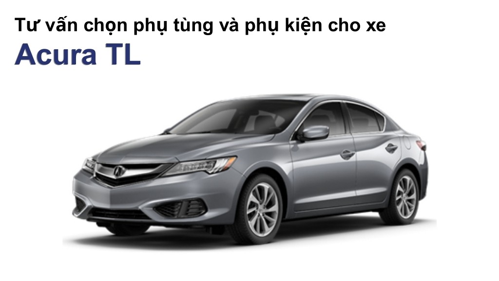 Bảng giá lốp xe Acura TL chính hãng, ưu đãi mới nhất