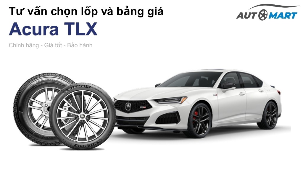 Bảng giá lốp xe Acura TLX chính hãng, ưu đãi mới nhất
