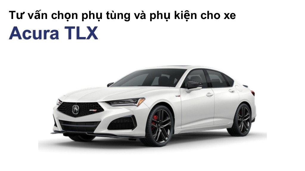 Bảng giá lốp xe Acura TLX chính hãng, ưu đãi mới nhất