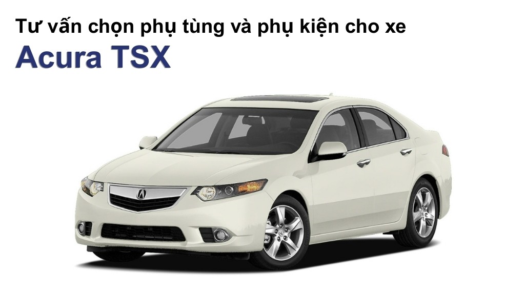 Bảng giá lốp xe Acura TSX chính hãng, ưu đãi mới nhất