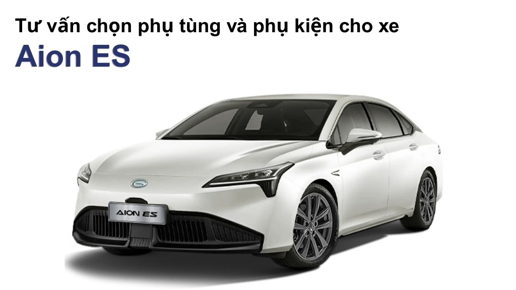 Bảng giá lốp xe Aion ES chính hãng, ưu đãi mới nhất