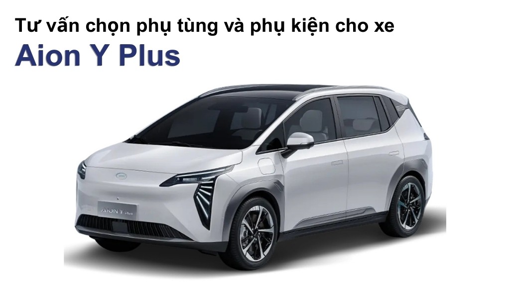 Bảng giá lốp xe Aion Y Plus chính hãng, ưu đãi mới nhất