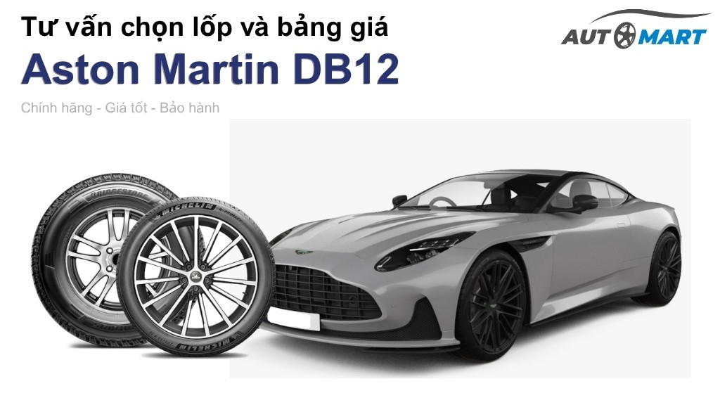 Bảng giá lốp xe Aston Martin DB12 chính hãng, ưu đãi mới nhất