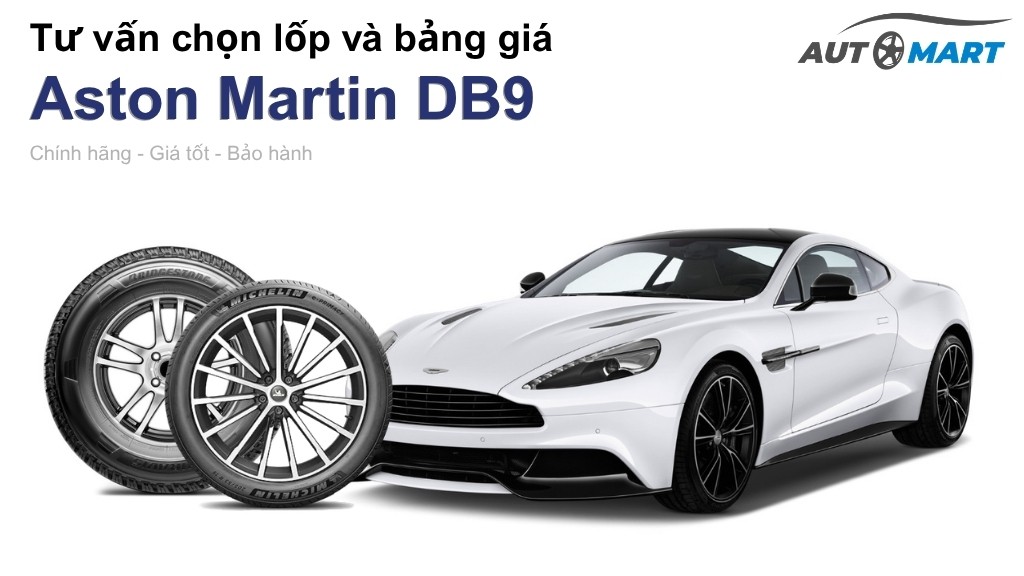 Bảng giá lốp xe Aston Martin DB9 chính hãng, ưu đãi mới nhất
