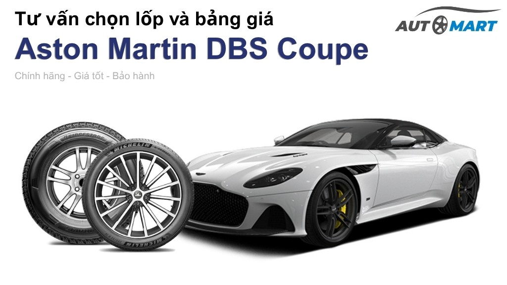 Bảng giá lốp xe Aston Martin DBS Coupe chính hãng, ưu đãi mới nhất