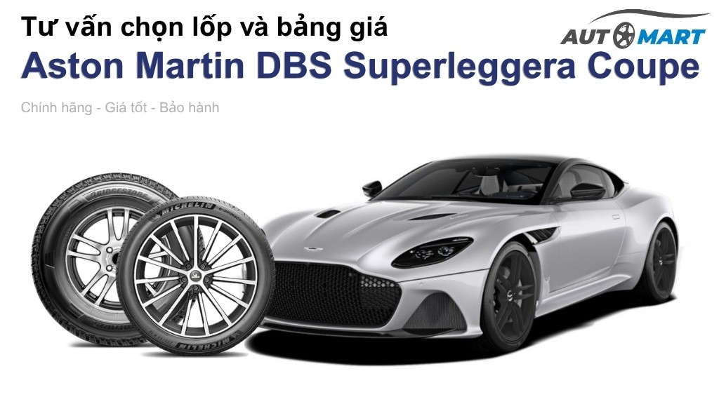 Bảng giá lốp xe Aston Martin DBS Superleggera Coupe chính hãng, ưu đãi mới nhất