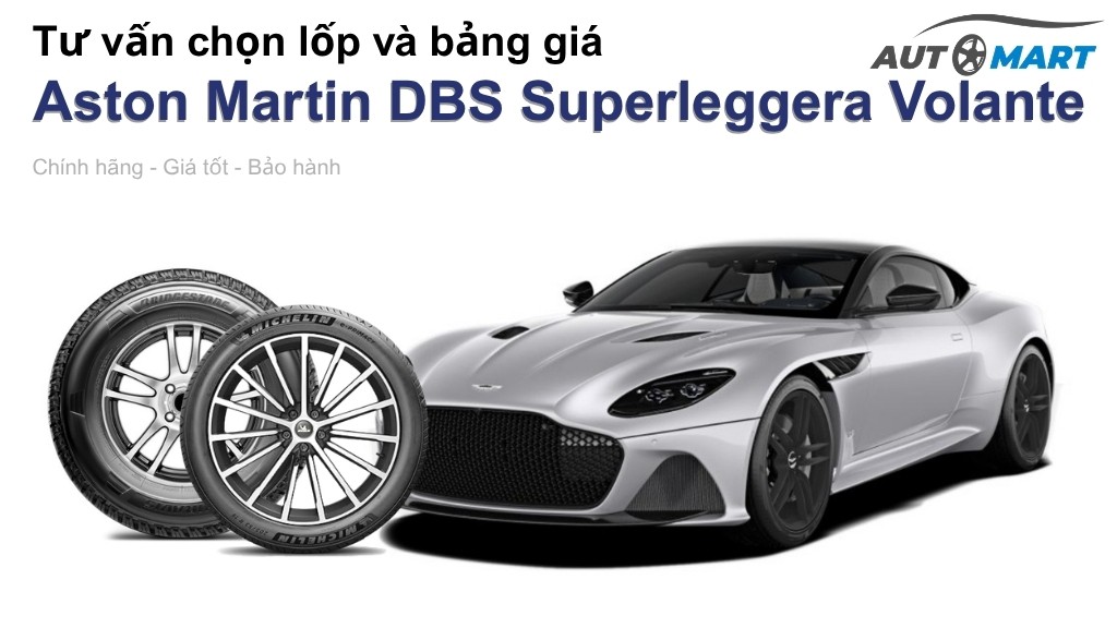 Bảng giá lốp xe Aston Martin DBS Superleggera Volante chính hãng, ưu đãi mới nhất