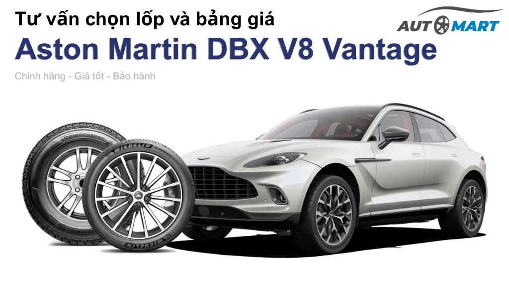 Bảng giá lốp xe Aston Martin DBX V8 Vantage chính hãng, ưu đãi mới nhất