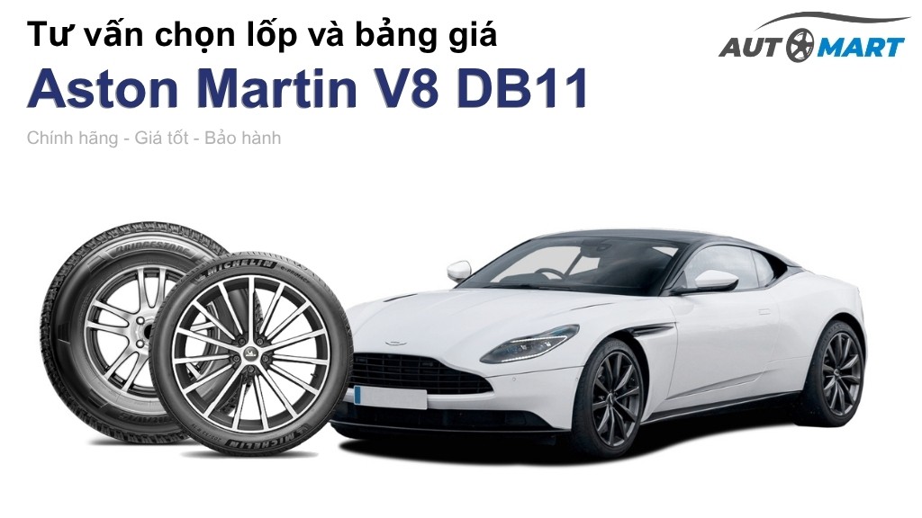 Bảng giá lốp xe Aston Martin V8 DB11 chính hãng, ưu đãi mới nhất