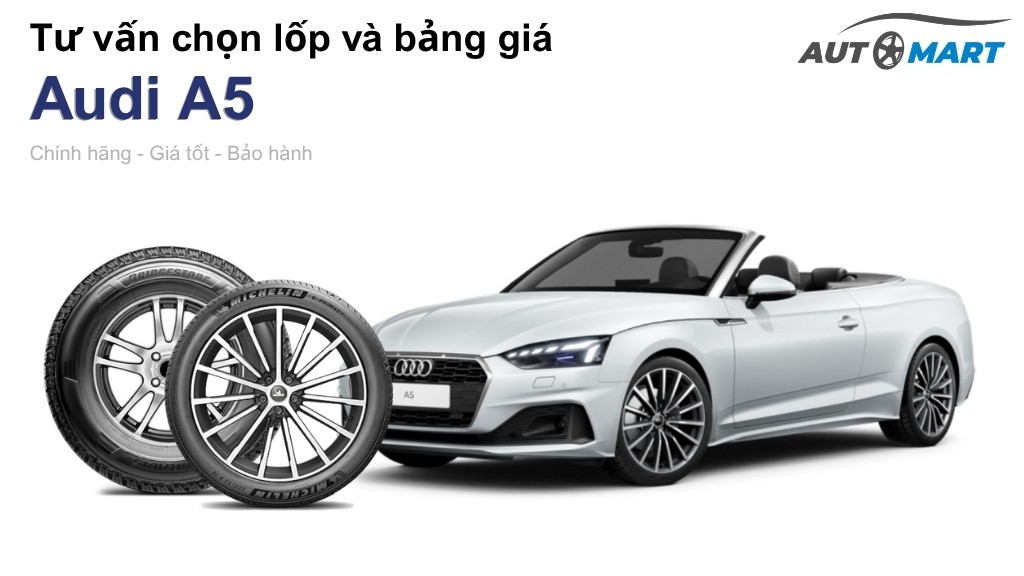 Bảng giá lốp xe Audi A5 chính hãng, ưu đãi mới nhất