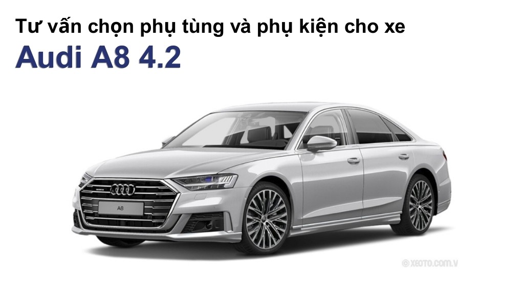 Bảng giá lốp xe Audi A8 4.2 chính hãng, ưu đãi mới nhất