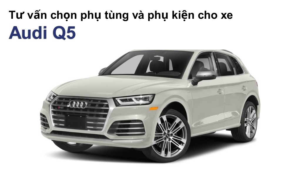 Bảng giá lốp xe Audi Q5 chính hãng, ưu đãi mới nhất