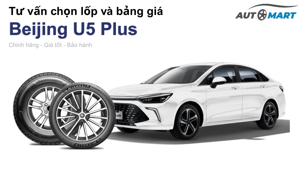 Bảng giá lốp xe Beijing U5 Plus chính hãng, ưu đãi mới nhất