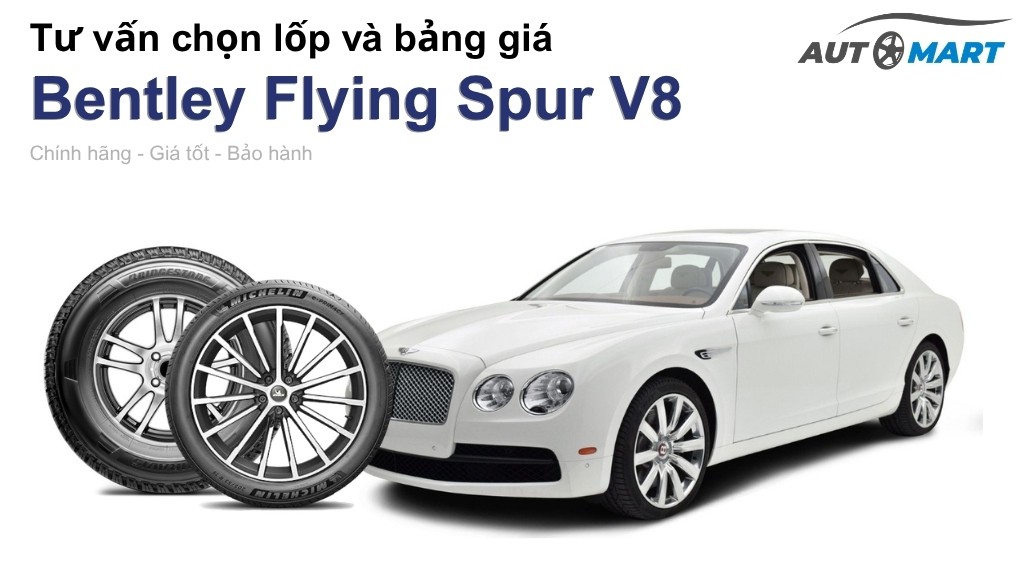 Bảng giá lốp xe Bentley Flying Spur V8 chính hãng, ưu đãi mới nhất
