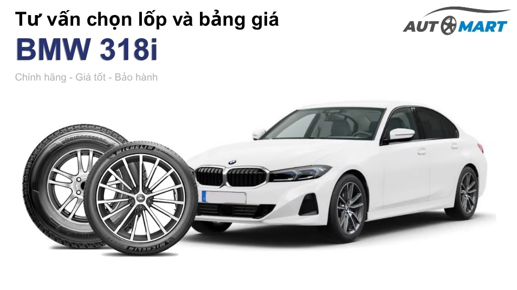 Bảng giá lốp xe BMW 318i chính hãng, ưu đãi mới nhất