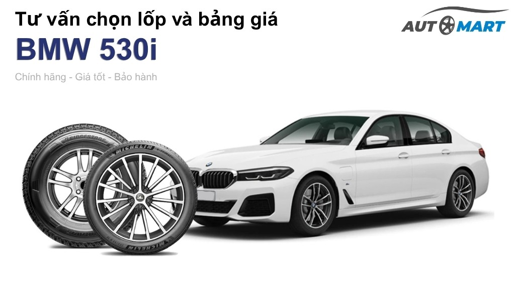 Bảng giá lốp xe BMW 530i chính hãng, ưu đãi mới nhất