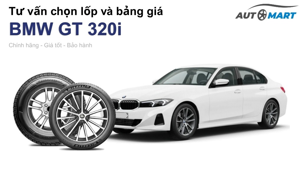 Bảng giá lốp xe BMW GT 320i chính hãng, ưu đãi mới nhất