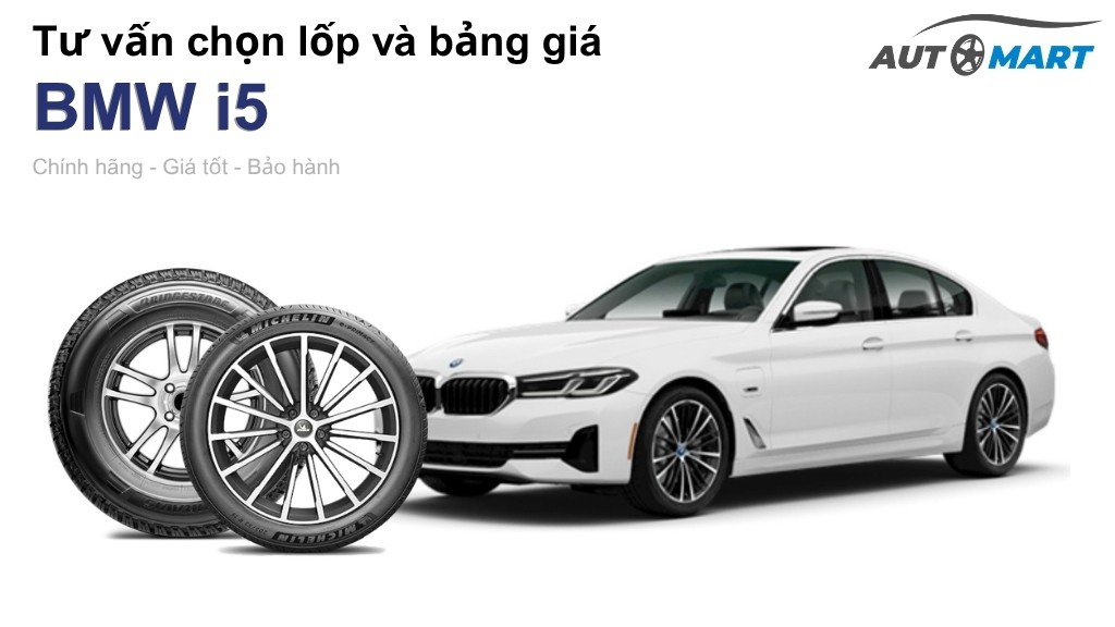 Bảng giá lốp xe BMW i5 chính hãng, ưu đãi mới nhất