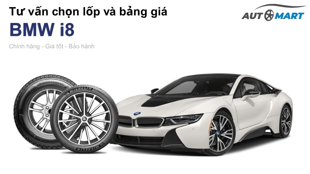 Bảng giá lốp xe BMW i8 chính hãng, ưu đãi mới nhất