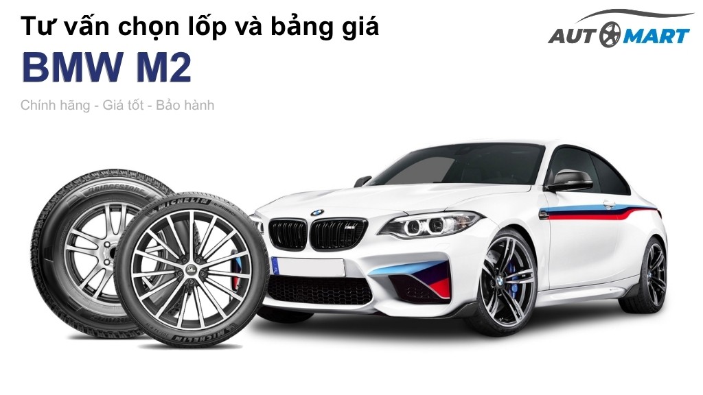 Bảng giá lốp xe BMW M2 chính hãng, ưu đãi mới nhất