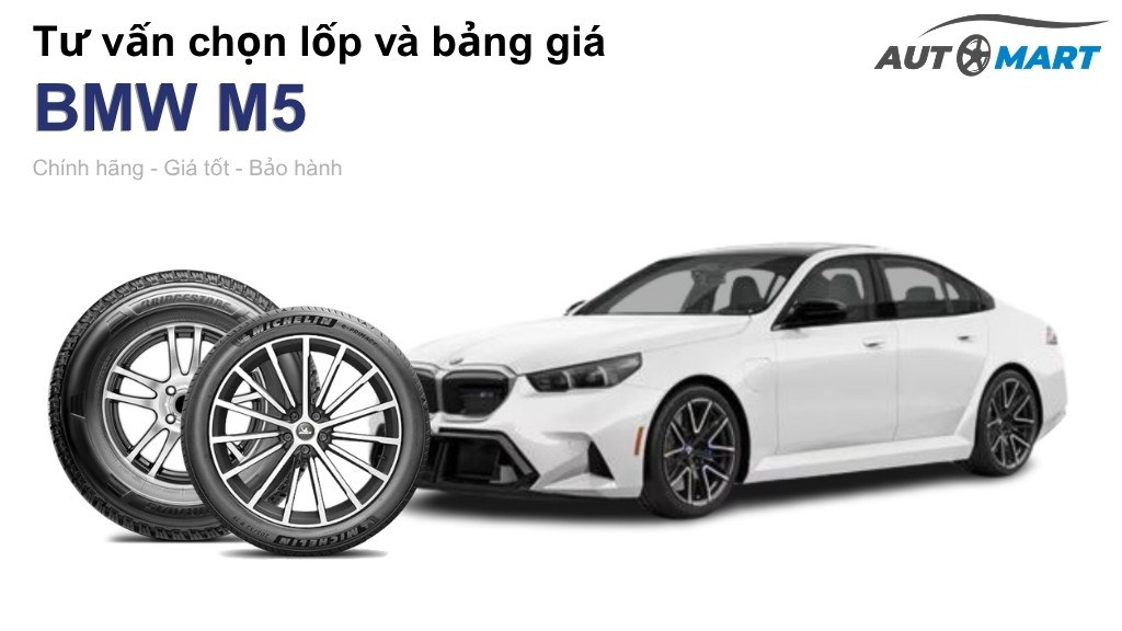 Bảng giá lốp xe BMW M5 chính hãng, ưu đãi mới nhất