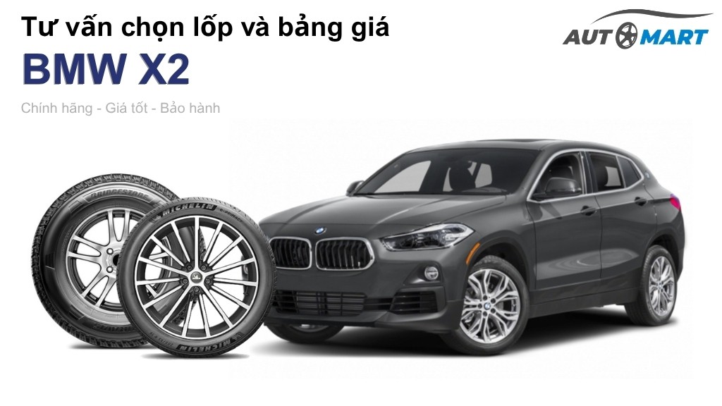 Bảng giá lốp xe BMW X2 chính hãng, ưu đãi mới nhất