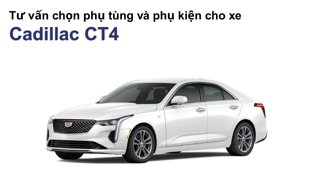 Bảng giá lốp xe Cadillac CT4 chính hãng, ưu đãi mới nhất