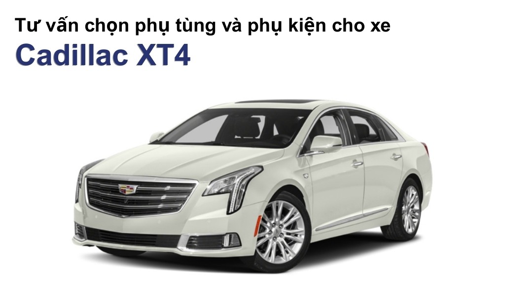 Bảng giá lốp xe Cadillac XT4 chính hãng, ưu đãi mới nhất