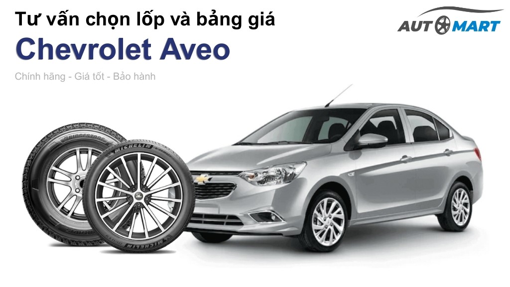 Bảng giá lốp xe Chevrolet Aveo chính hãng, ưu đãi mới nhất