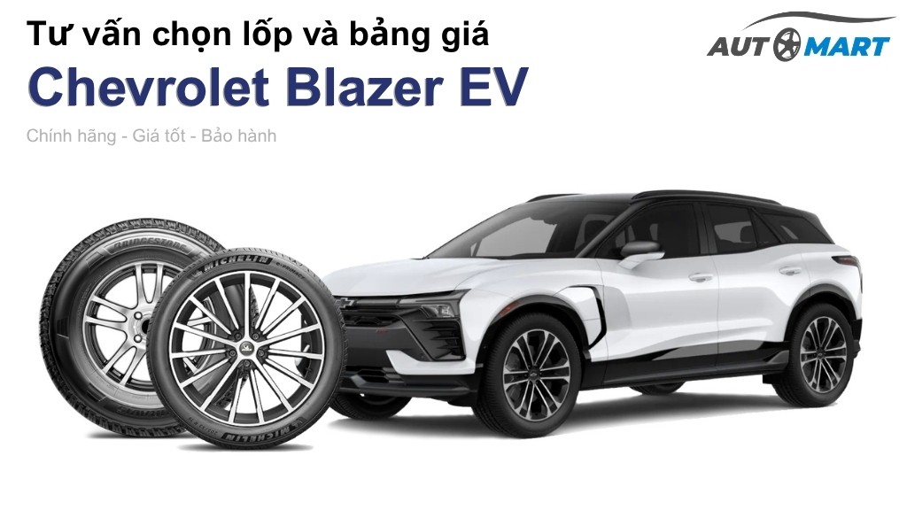 Bảng giá lốp xe Chevrolet Blazer EV chính hãng, ưu đãi mới nhất