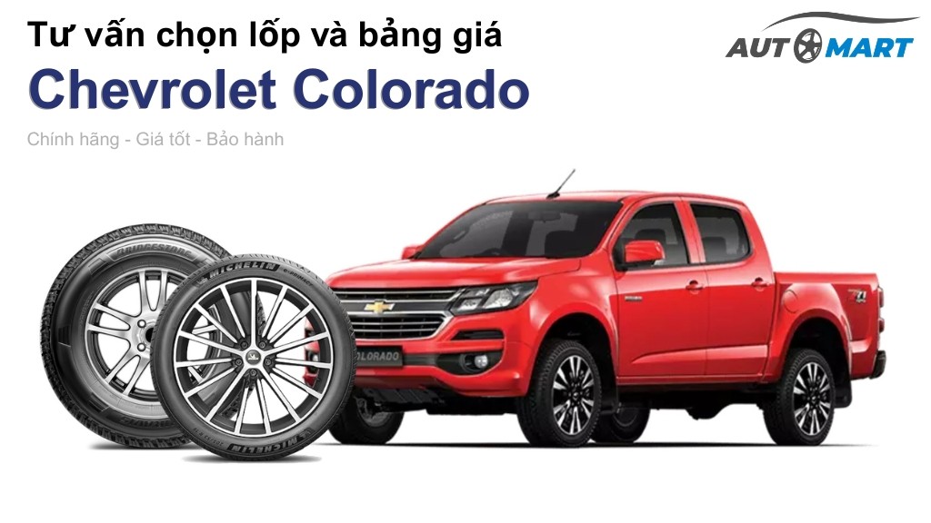 Bảng giá lốp xe Chevrolet Colorado chính hãng, ưu đãi mới nhất