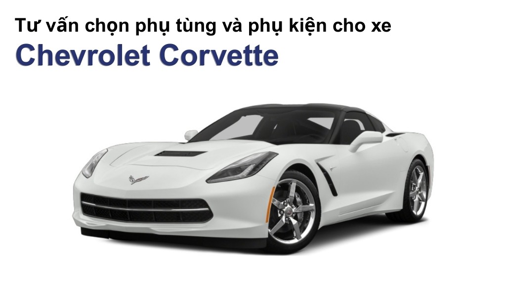 Bảng giá lốp xe Chevrolet Corvette chính hãng, ưu đãi mới nhất