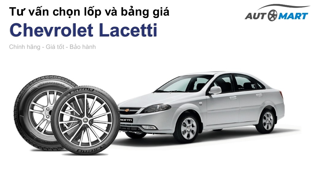 Bảng giá lốp xe Chevrolet Lacetti chính hãng, ưu đãi mới nhất