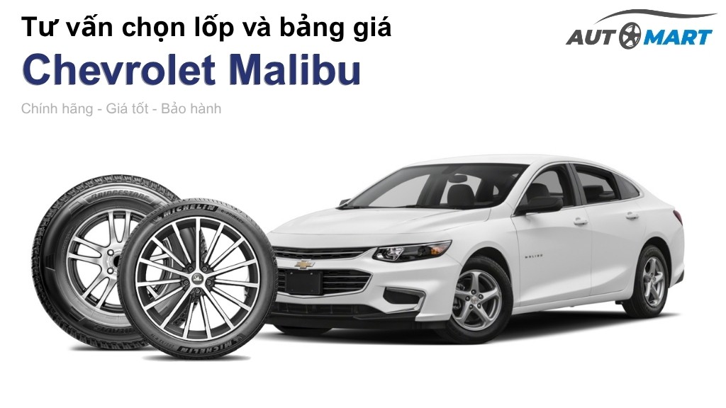 Bảng giá lốp xe Chevrolet Malibu chính hãng, ưu đãi mới nhất