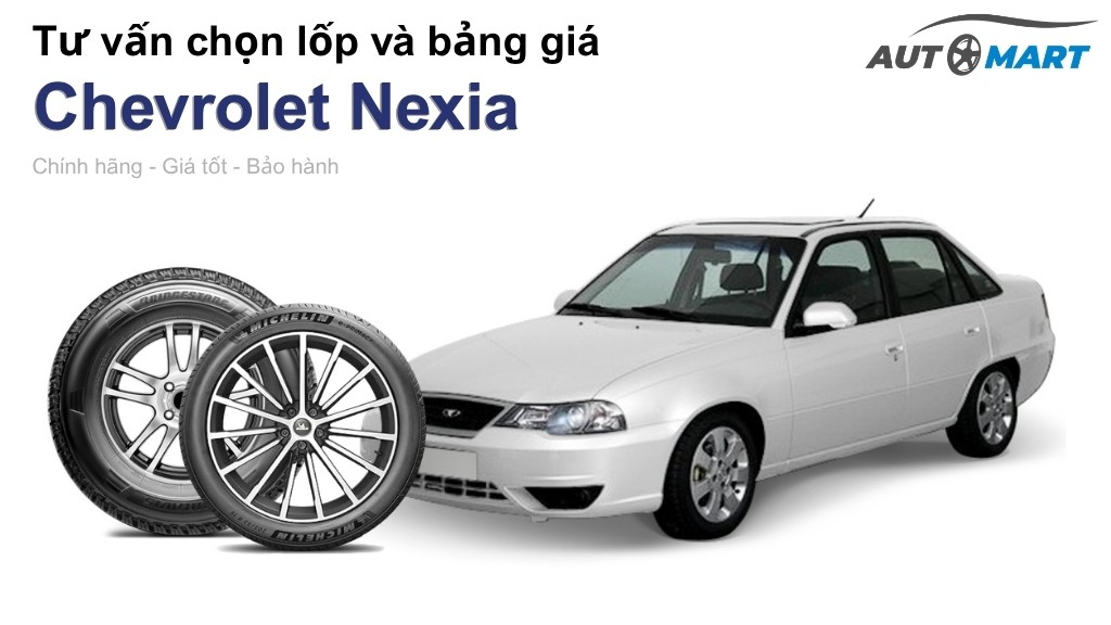 Bảng giá lốp xe Chevrolet Nexia chính hãng, ưu đãi mới nhất