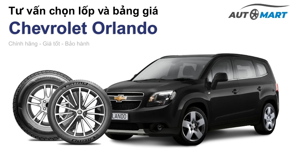 Bảng giá lốp xe Chevrolet Orlando chính hãng, ưu đãi mới nhất