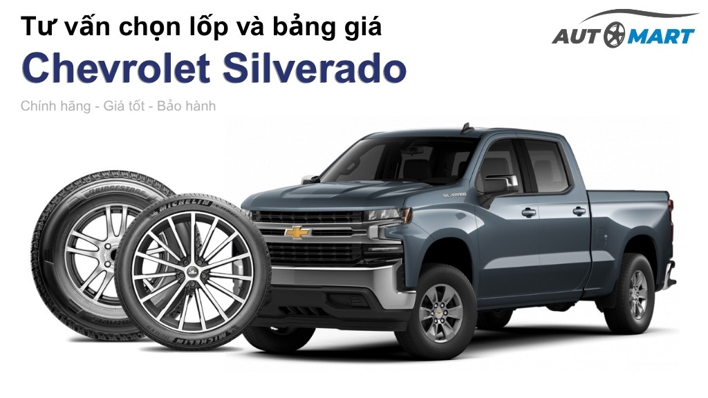 Bảng giá lốp xe Chevrolet Silverado chính hãng, ưu đãi mới nhất