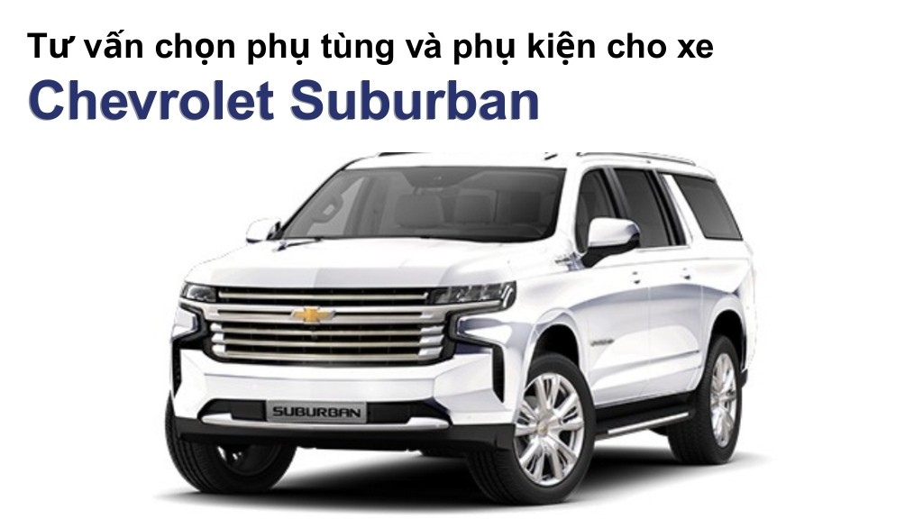 Bảng giá lốp xe Chevrolet Suburban chính hãng, ưu đãi mới nhất