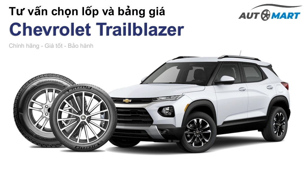 Bảng giá lốp xe Chevrolet Trailblazer chính hãng, ưu đãi mới nhất