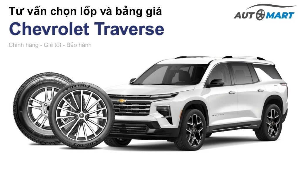 Bảng giá lốp xe Chevrolet Traverse chính hãng, ưu đãi mới nhất