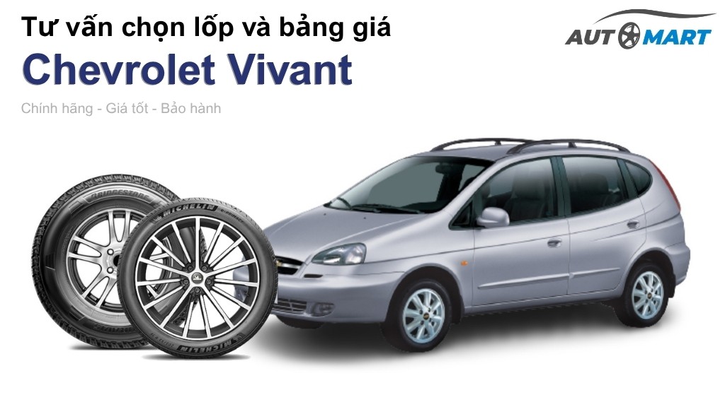 Bảng giá lốp xe Chevrolet Vivant chính hãng, ưu đãi mới nhất