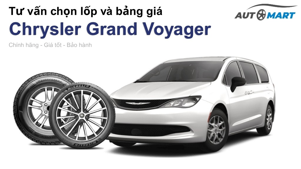 Bảng giá lốp xe Chrysler Grand Voyager chính hãng, ưu đãi mới nhất