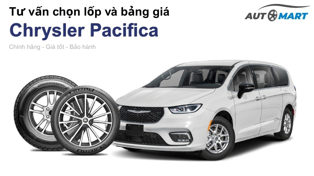 Bảng giá lốp xe Chrysler Pacifica chính hãng, ưu đãi mới nhất
