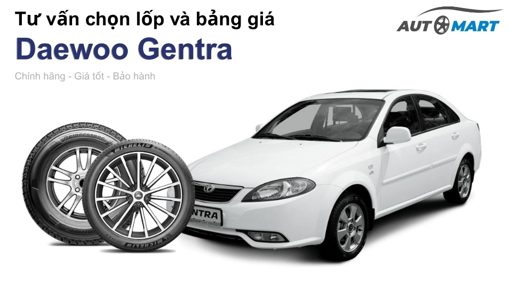 Bảng giá lốp xe Daewoo Gentra chính hãng, ưu đãi mới nhất
