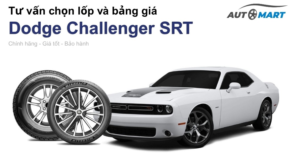 Bảng giá lốp xe Dodge Challenger SRT chính hãng, ưu đãi mới nhất