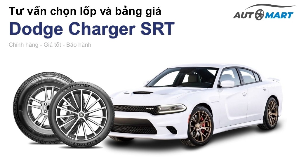 Bảng giá lốp xe Dodge Charger SRT chính hãng, ưu đãi mới nhất